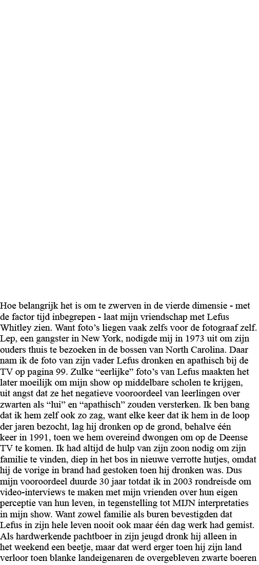 Hoe belangrijk het is om te zwerven in de vierde dimensie - met de factor tijd inbegrepen - laat mijn vriendschap met   