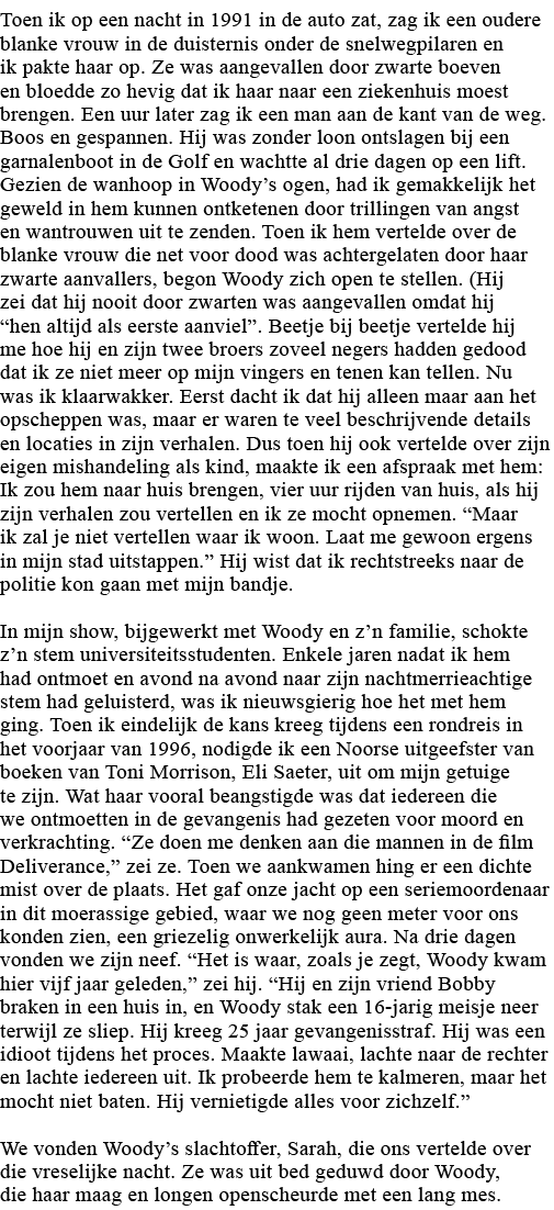 Toen ik op een nacht in 1991 in de auto zat, zag ik een oudere blanke vrouw in de duisternis onder de snelwegpilaren    
