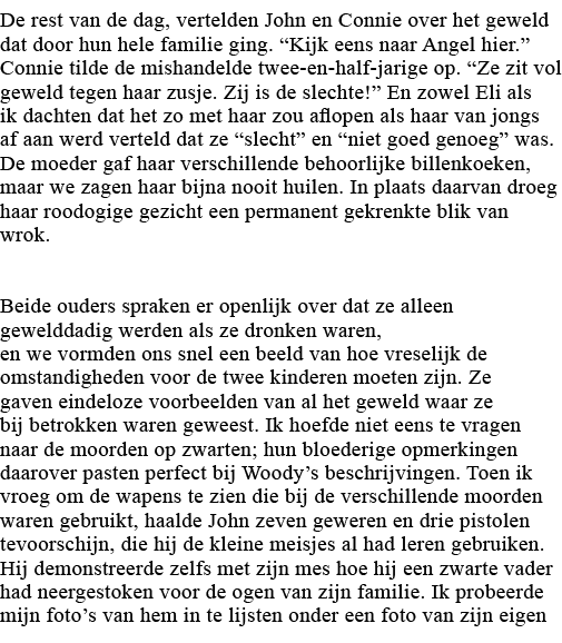 De rest van de dag, vertelden John en Connie over het geweld dat door hun hele familie ging   Kijk eens naar Angel hi   