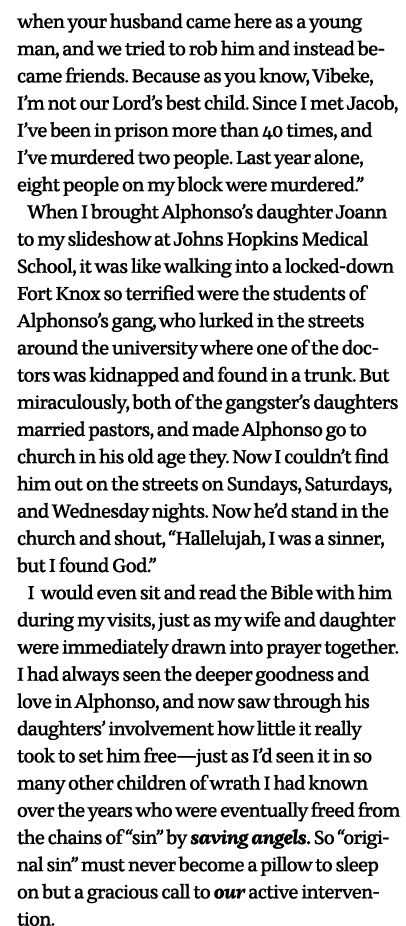 when your husband came here as a young man, and we tried to rob him and instead became friends  Because as you know,    
