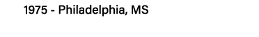 1975 - Philadelphia, MS