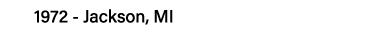 1972 - Jackson, MI