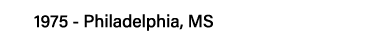 1975 - Philadelphia, MS