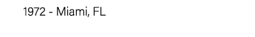 1972 - Miami, FL