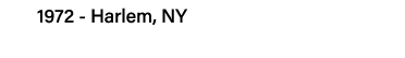 1972 - Harlem, NY