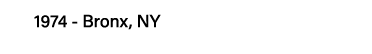 1974 - Bronx, NY