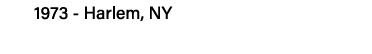 1973 - Harlem, NY