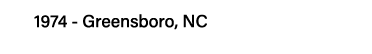 1974 - Greensboro, NC