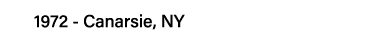 1972 - Canarsie, NY