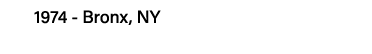 1974 - Bronx, NY