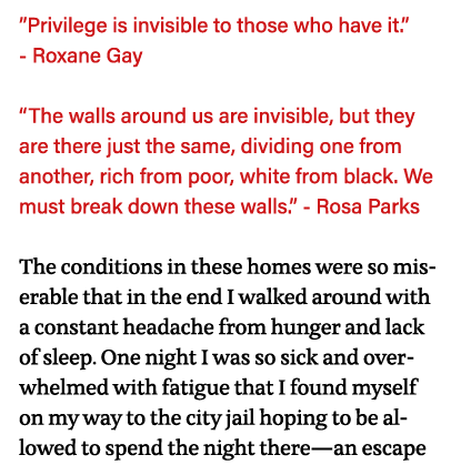 Privilege is invisible to those who have it   - Roxane Gay  The walls around us are invisible, but they are there ju   