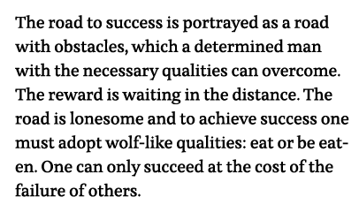 The road to success is portrayed as a road with obstacles, which a determined man with the necessary qualities can ov   