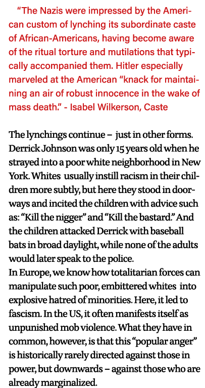  The Nazis were impressed by the American custom of lynching its subordinate caste of African-Americans, having becom   
