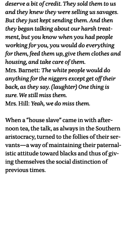 deserve a bit of credit  They sold them to us and they knew they were selling us savages  But they just kept sending    