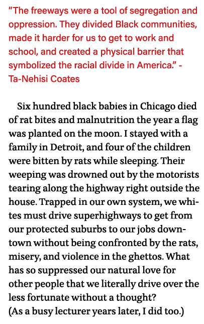  The freeways were a tool of segregation and oppression  They divided Black communities, made it harder for us to get   