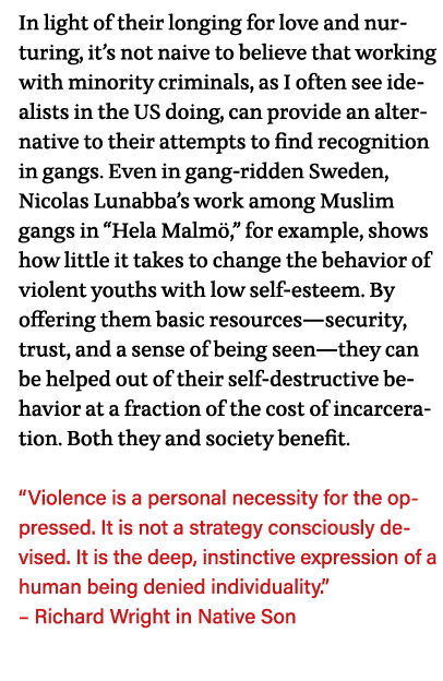 In light of their longing for love and nurturing, it s not naive to believe that working with minority criminals, as    