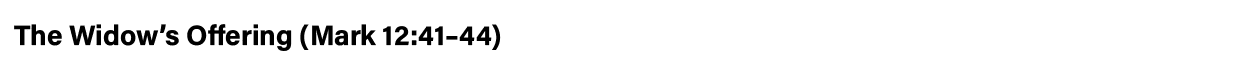 The Widow s Offering (Mark 12:41 44)  
