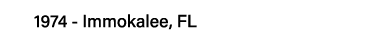 1974 - Immokalee, FL