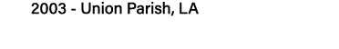 2003 - Union Parish, LA