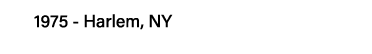 1975 - Harlem, NY