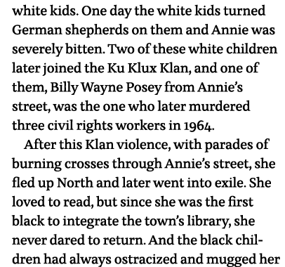 white kids  One day the white kids turned German shepherds on them and Annie was severely bitten  Two of these white    