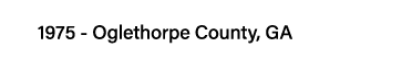 1975 - Oglethorpe County, GA
