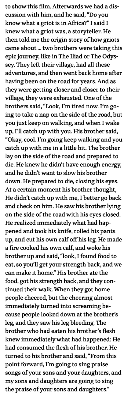 to show this film  Afterwards we had a discussion with him, and he said,  Do you know what a griot is in Africa   I s   