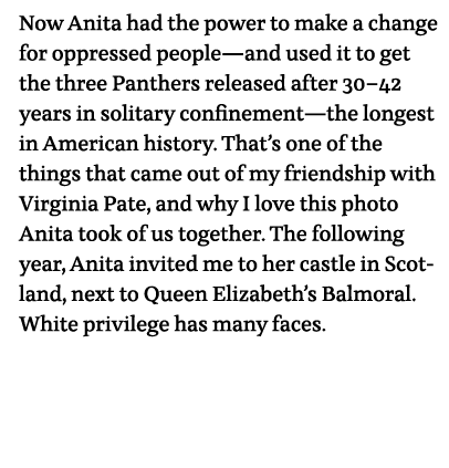 Now Anita had the power to make a change for oppressed people—and used it to get the three Panthers released after 30   