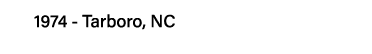 1974 - Tarboro, NC