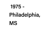 1975 -   Philadelphia,   MS
