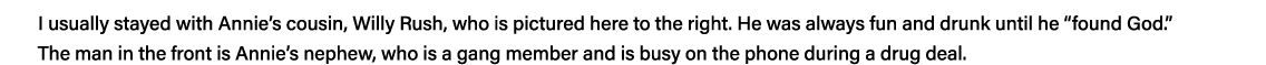 I usually stayed with Annie s cousin, Willy Rush, who is pictured here to the right  He was always fun and drunk unti   