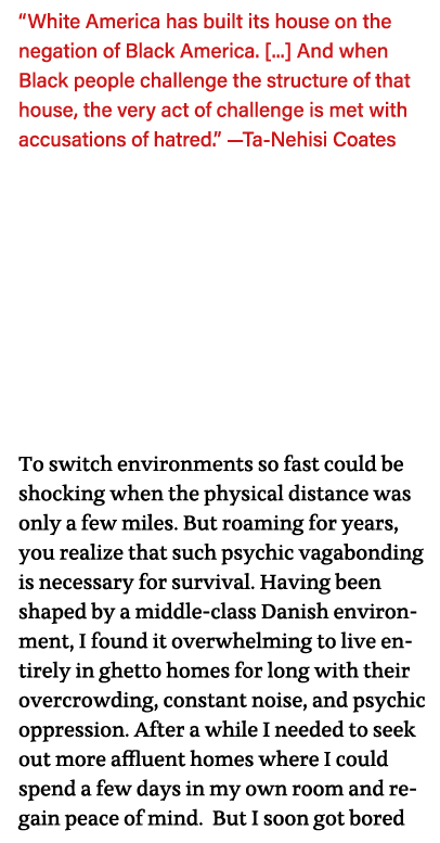  White America has built its house on the negation of Black America        And when Black people challenge the struct   