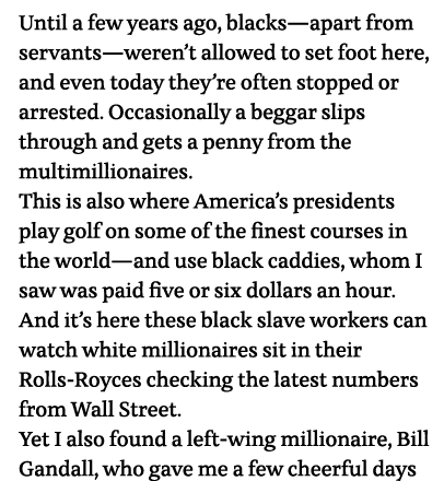 Until a few years ago, blacks—apart from servants—weren t allowed to set foot here, and even today they re often stop   