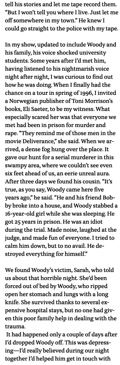 tell his stories and let me tape record them   But I won t tell you where I live  Just let me off somewhere in my tow   