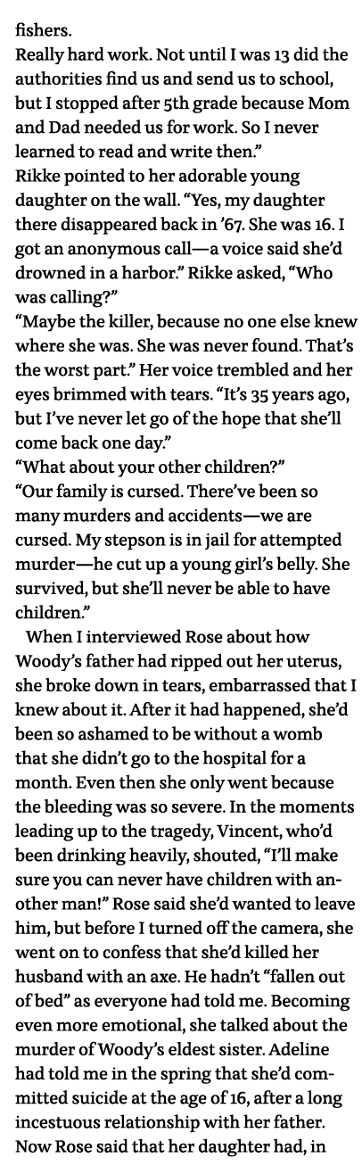 fishers  Really hard work  Not until I was 13 did the authorities find us and send us to school, but I stopped after    