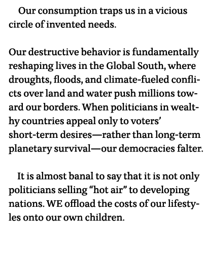   Our consumption traps us in a vicious circle of invented needs   Our destructive behavior is fundamentally reshapin   