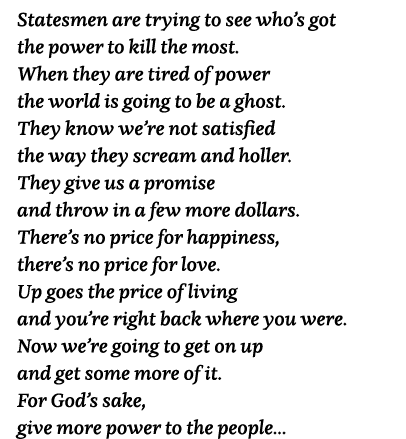 Statesmen are trying to see who s got the power to kill the most  When they are tired of power the world is going to    