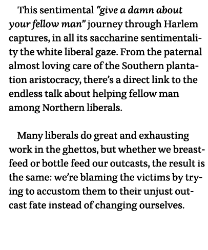 This sentimental  give a damn about your fellow man  journey through Harlem captures, in all its saccharine sentiment   