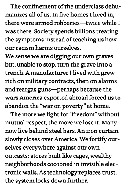 The confinement of the underclass dehumanizes all of us  In five homes I lived in, there were armed robberies—twice w   