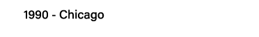 1990 - Chicago