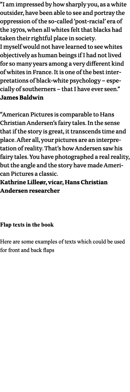  I am impressed by how sharply you, as a white outsider, have been able to see and portray the oppression of the so-c   