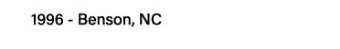 1996 - Benson, NC