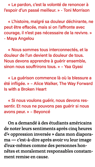   Le pardon, c est la volonté de renoncer à l espoir d un passé meilleur    - Toni Morrison   L histoire, malgré sa d   