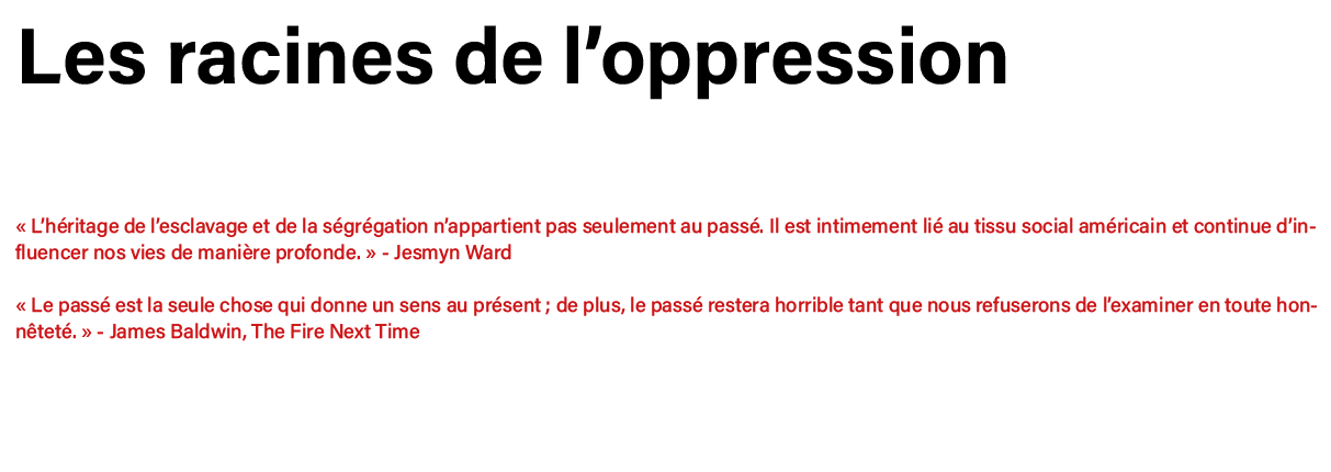 Les racines de l oppression    L héritage de l esclavage et de la ségrégation n appartient pas seulement au passé  Il   