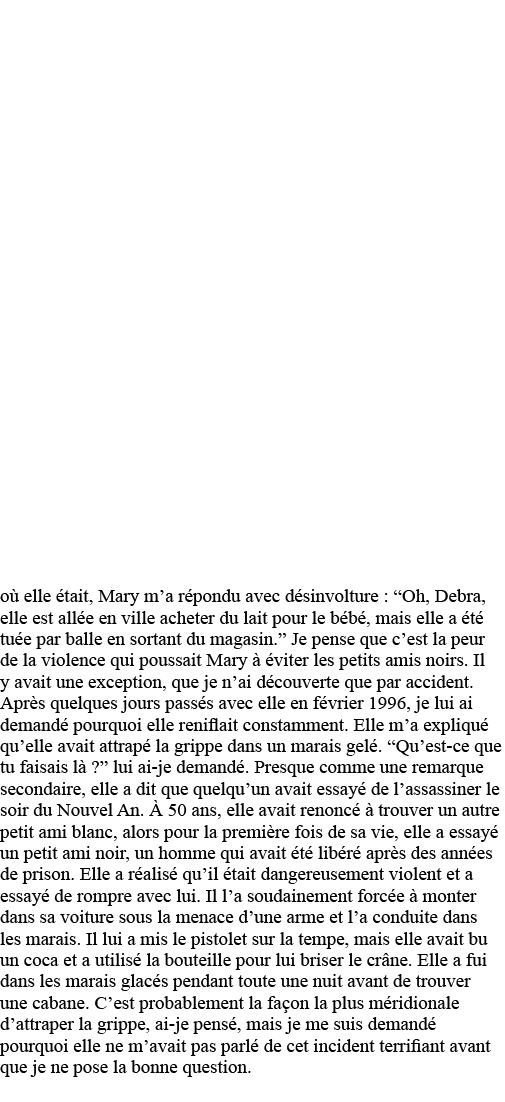 où elle était, Mary m a répondu avec désinvolture :  Oh, Debra, elle est allée en ville acheter du lait pour le bébé,   