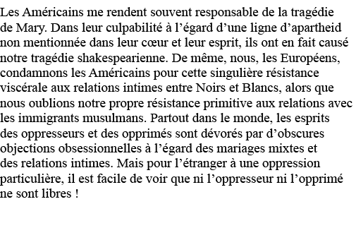 Les Américains me rendent souvent responsable de la tragédie de Mary  Dans leur culpabilité à l égard d une ligne d a   