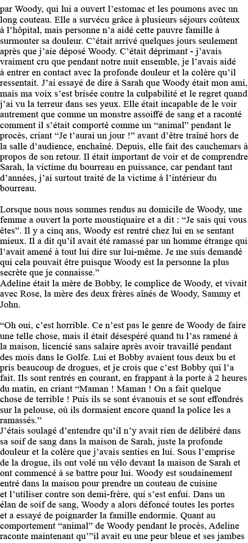 par Woody, qui lui a ouvert l estomac et les poumons avec un long couteau  Elle a survécu grâce à plusieurs séjours c   