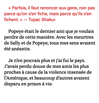   Parfois, il faut renoncer aux gens, non pas parce qu on s en fiche, mais parce qu ils s en fichent    — Tupac Shaku   
