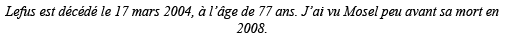 Lefus est décédé le 17 mars 2004, à l âge de 77 ans  J ai vu Mosel peu avant sa mort en 2008 