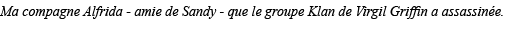 Ma compagne Alfrida - amie de Sandy - que le groupe Klan de Virgil Griffin a assassinée 
